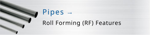 Pipes Roll Forming (RF) Features